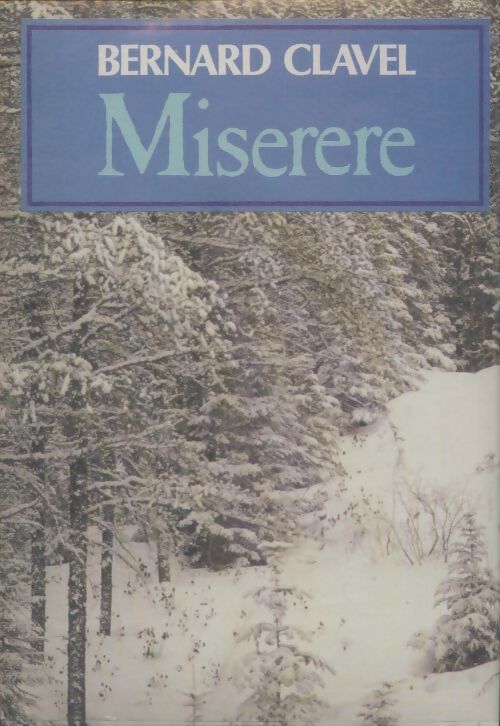 Livrenpoche : Le royaume du nord Tome III : Miséréré - Bernard Clavel - Livre