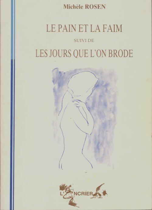 Livrenpoche : La pain et la faim / Les jours que l'on brode - Michèle Rosen - Livre