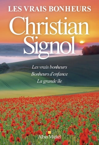 Livrenpoche : Les vrais bonheurs : Les vrais bonheurs / bonheurs d'enfance / la grande île - Christian Signol - Livre
