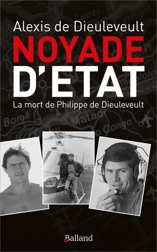 Livrenpoche : Noyade d'Etat. La mort de Philippe de Dieuleveult - Alexis De Dieuleveult - Livre