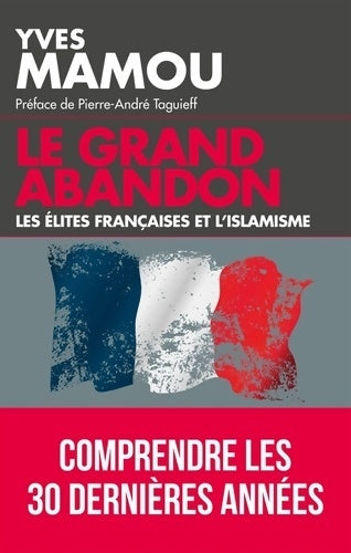 Livrenpoche : Le grand abandon. Les élites françaises et l'islamisme - Yves Mamou - Livre