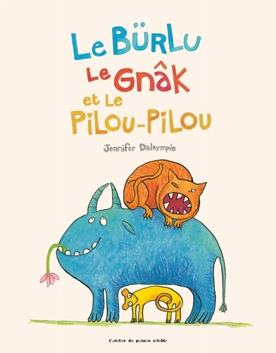 Livrenpoche : Le bürlu, le gnâk et le pilou-pilou - Jennifer Dalrymple - Livre
