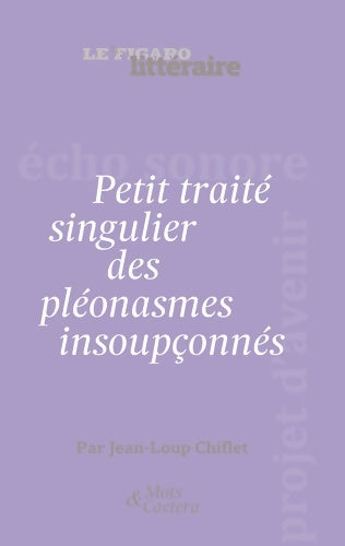 Livrenpoche : Petit traité singulier des pléonasmes insoupçonnés - Jean-Loup Chiflet - Livre