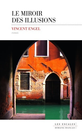 Livrenpoche : Le miroir des illusions - Vincent Engel - Livre