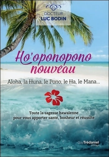 Livrenpoche : Ho'oponopono nouveau - Luc Bodin - Livre