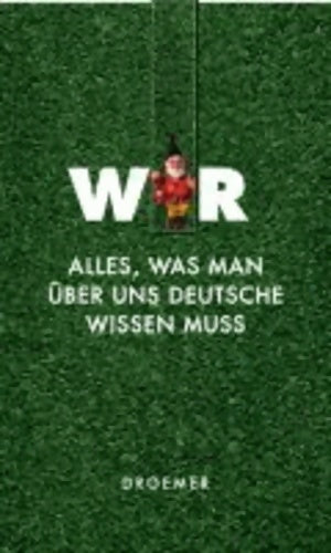 Livrenpoche : Wir : Alles was man über uns deutsche wissen muss - Veronika Immler - Livre