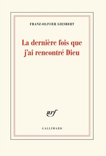 Livrenpoche : La dernière fois que j'ai rencontré Dieu - Franz-Olivier Giesbert - Livre