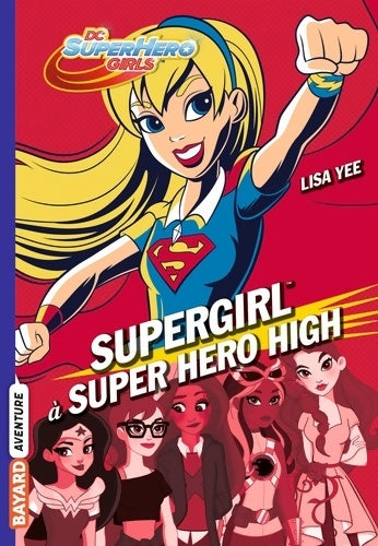 Livrenpoche : Dc super hero girls Tome II : Supergirl à super hero high - Lisa Yee - Livre