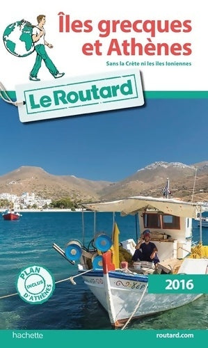 Livrenpoche : Guide du routard îles grecques et athènes 2016 : Sans la crète et les Îles ioniennes - Collectif - Livre