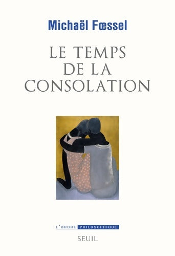 Livrenpoche : Le temps de la consolation - Michaël Fssel - Livre