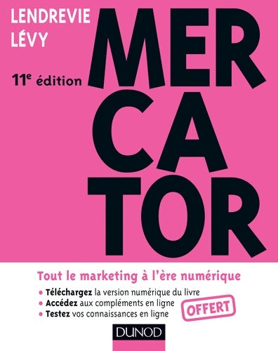 Livrenpoche : Mercator 11e édition - tout le marketing à l'ère numérique. Avec e-book : Tout le marketing à l'ère numérique - Jacques Lendrevie - Livre
