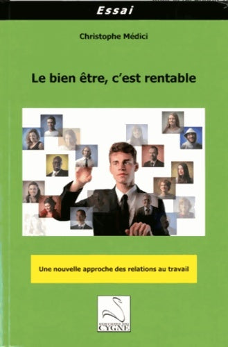 Livrenpoche : Le bien être c'est rentable : Une nouvelle approche des relations au travail - Christophe Médici - Livre