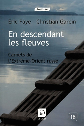 Livrenpoche : En descendant les fleuves (grands caractères) - Eric Faye - Livre