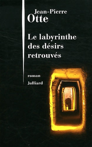 Livrenpoche : Le labyrinthe des désirs retrouvés - Jean-Pierre Otte - Livre