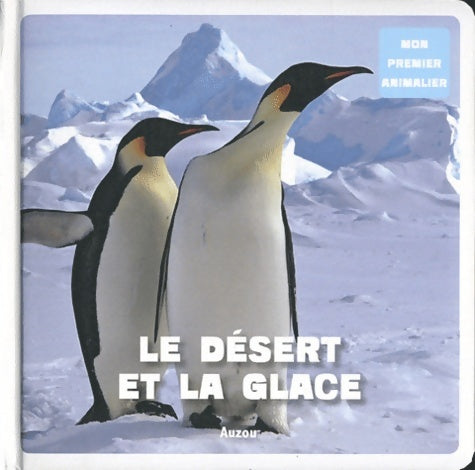 Livrenpoche : Le desert et la glace (coll. Mon premier animalier) - David Patrick - Livre