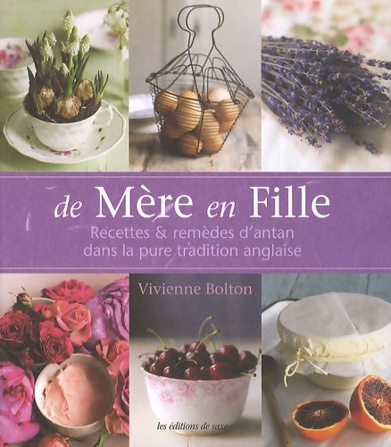 Livrenpoche : De mère en fille : Recettes & remèdes d'antan dans la pure tradition anglaise - Vivienne Bolton - Livre