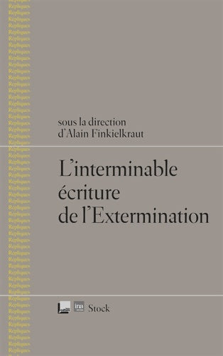 Livrenpoche : L interminable écriture de l extermination - Alain Finkielkraut - Livre