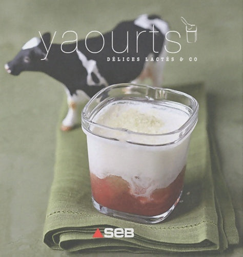 Livrenpoche : Yaourts Délices lactes & co - Collectif - Livre