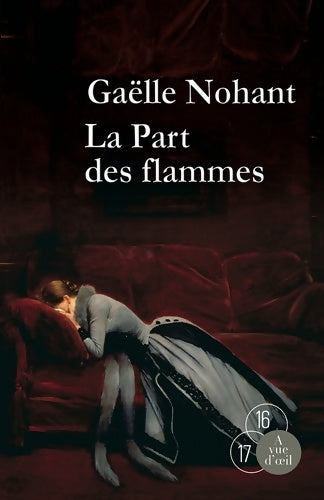 Livrenpoche : La part des flammes - Gaëlle Nohant - Livre