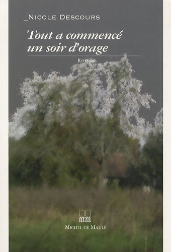 Livrenpoche : Tout a commencé un soir d'orage roman - Nicole Descours - Livre