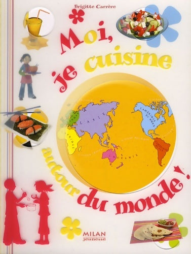 Livrenpoche : Moi je cuisine autour du monde ! - Serge Carrère - Livre