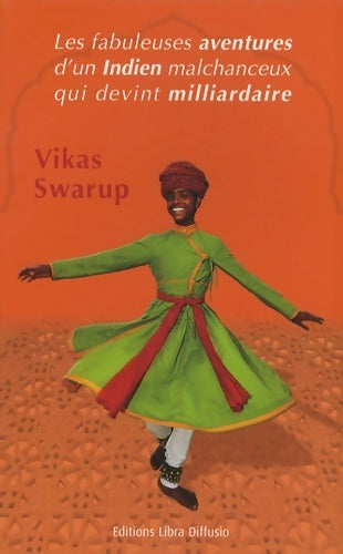 Livrenpoche : Les fabuleuses aventures d'un Indien malchanceux qui devint milliardaire - Vikas Swarup - Livre
