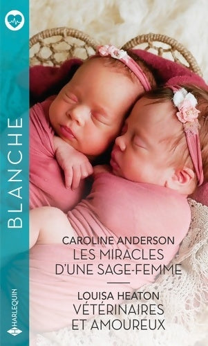 Livrenpoche : Les miracles d'une sage-femme / Vétérinaires et amoureux - Caroline Anderson - Livre