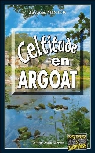 Livrenpoche : Celtitude en argoat - Jacques Minier - Livre