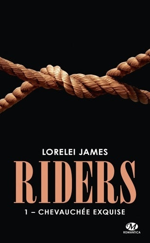 Livrenpoche : Riders Tome I : Chevauchée exquise - Lorelei James - Livre