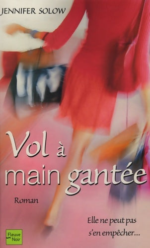 Livrenpoche : Vol à main gantée : Elle ne peut pas s'en empêcher - Jennifer Solow - Livre