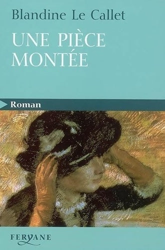 Livrenpoche : Une pièce montée - Blandine Le Callet - Livre