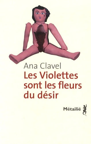 Livrenpoche : Les violettes sont les fleurs du désir - Ana Clavel - Livre