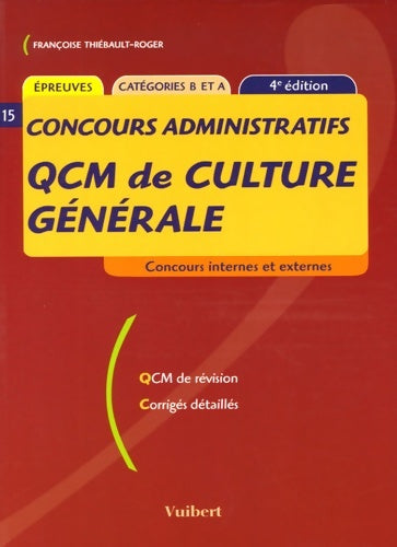 Livrenpoche : QCM de culture générale : Catégories b et a - Françoise Thiébault-Roger - Livre