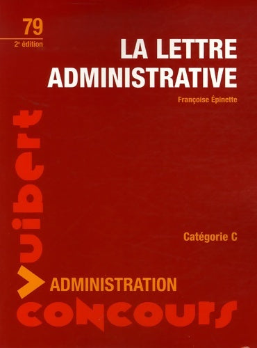 Livrenpoche : La lettre administrative : Catégorie c - Françoise Epinette - Livre