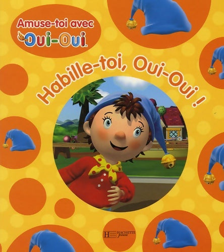 Livrenpoche : Habille-toi oui-oui ! - Enid Blyton - Livre