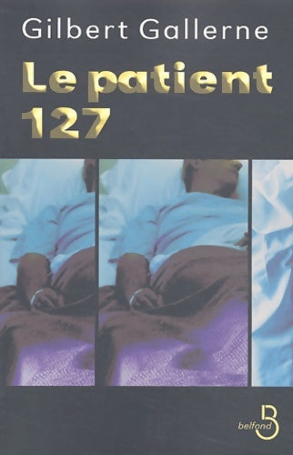 Livrenpoche : Patient 127 - Gilbert Gallerne - Livre