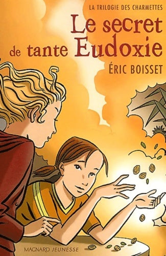 Livrenpoche : Trilogie des charmettes - 1. Le secret de tante eudoxie - Eric Boisset - Livre