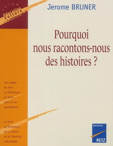 Livrenpoche : Pourquoi nous racontons-nous des histoires ? - Jérôme Bruner - Livre