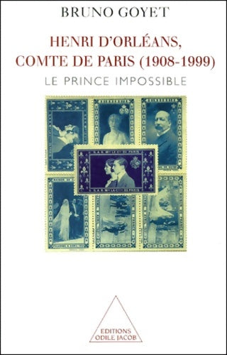 Livrenpoche : Henri d'Orléans comte de Paris (1908-1999) : Le prince impossible - Bruno Goyet - Livre