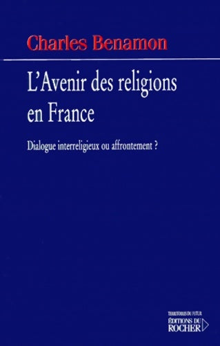 Livrenpoche : L'avenir des religions en France - C. Benamon - Livre
