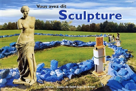Livrenpoche : Vous avez dit sculpture - L'Atelier - Livre