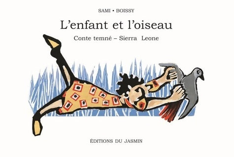 Livrenpoche : L'enfant et l'oiseau - Philippe De Boissy - Livre