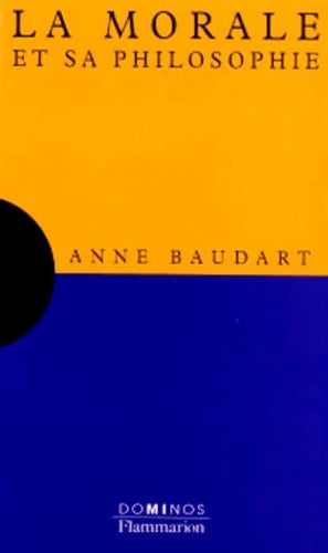 Livrenpoche : La morale et sa philosophie - Anne Baudart - Livre