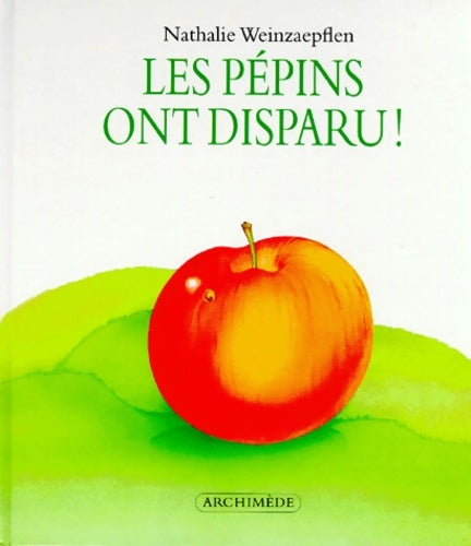 Livrenpoche : Les pépins ont disparu ! - Nathalie Weinzaepflen - Livre