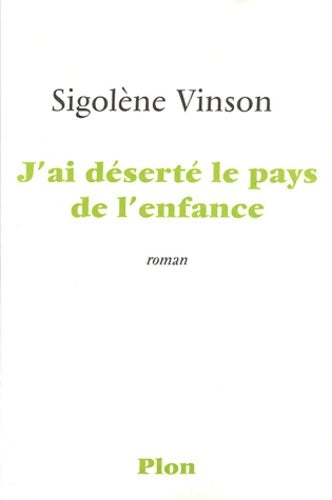 Livrenpoche : J'ai déserté le pays de l'enfance - Sigolène Vinson - Livre