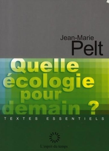 Livrenpoche : Quelle écologie pour demain ? - Jean-Marie Pelt - Livre