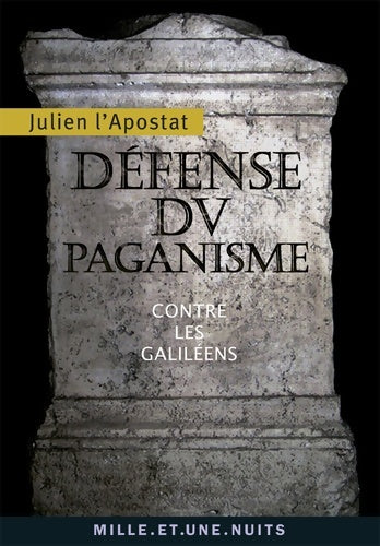 Livrenpoche : Défense du paganisme. Contre les galiléens - Julien L'Apostat - Livre