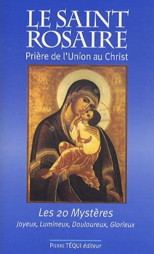 Livrenpoche : Le Saint Rosaire. Les 20 mystères - Jean-Paul Dufour - Livre