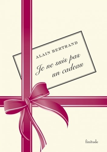 Livrenpoche : Je ne suis pas un cadeau - Alain Bertrand - Livre