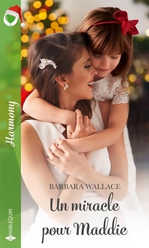 Livrenpoche : Un miracle pour Maddie - Barbara Wallace - Livre